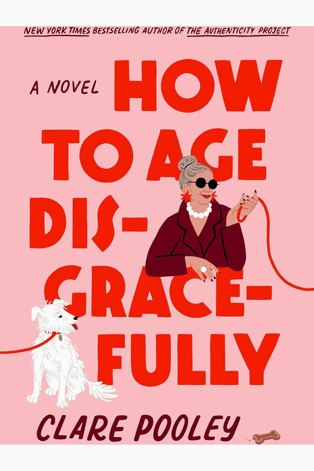 How to Age Disgracefully by Clare Pooley