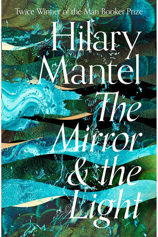 The Mirror and the Light by Hilary Mantel