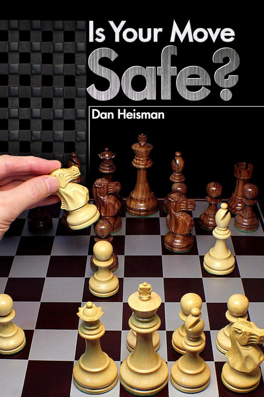Is Your Move Safe? by Dan Heisman