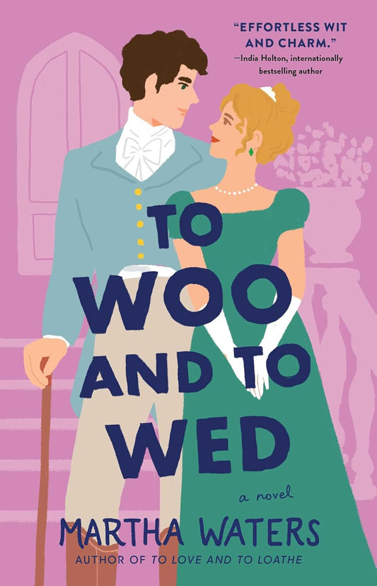 To Woo and To Wed by Martha Waters