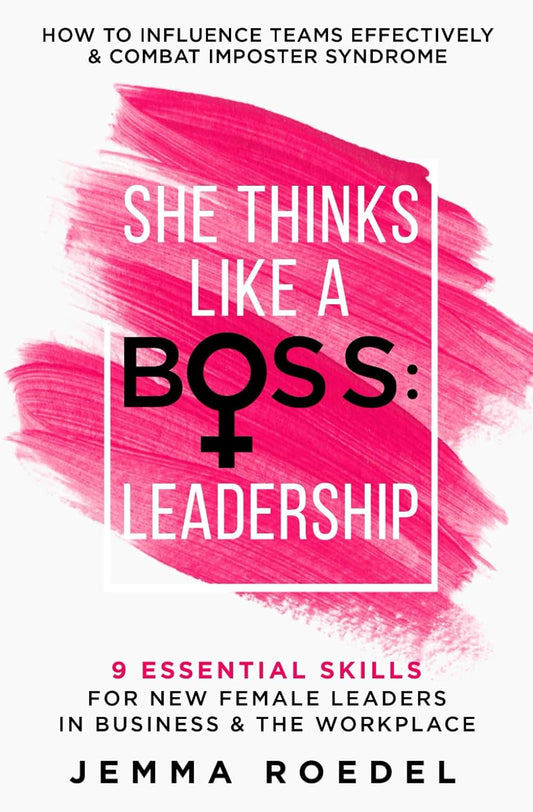 She Thinks Like a Boss: Leadership by Jemma Roedel