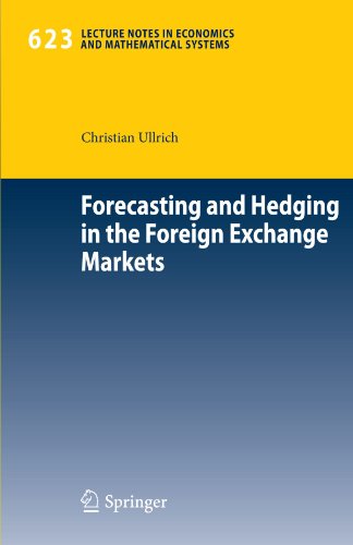Forecasting and Hedging in the Foreign Exchange Markets by Christian Ullrich