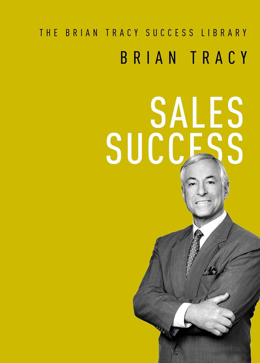 Sales Success by Brian Tracy