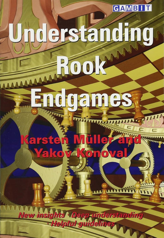 Understanding Rook Endgames by Karsten Müller