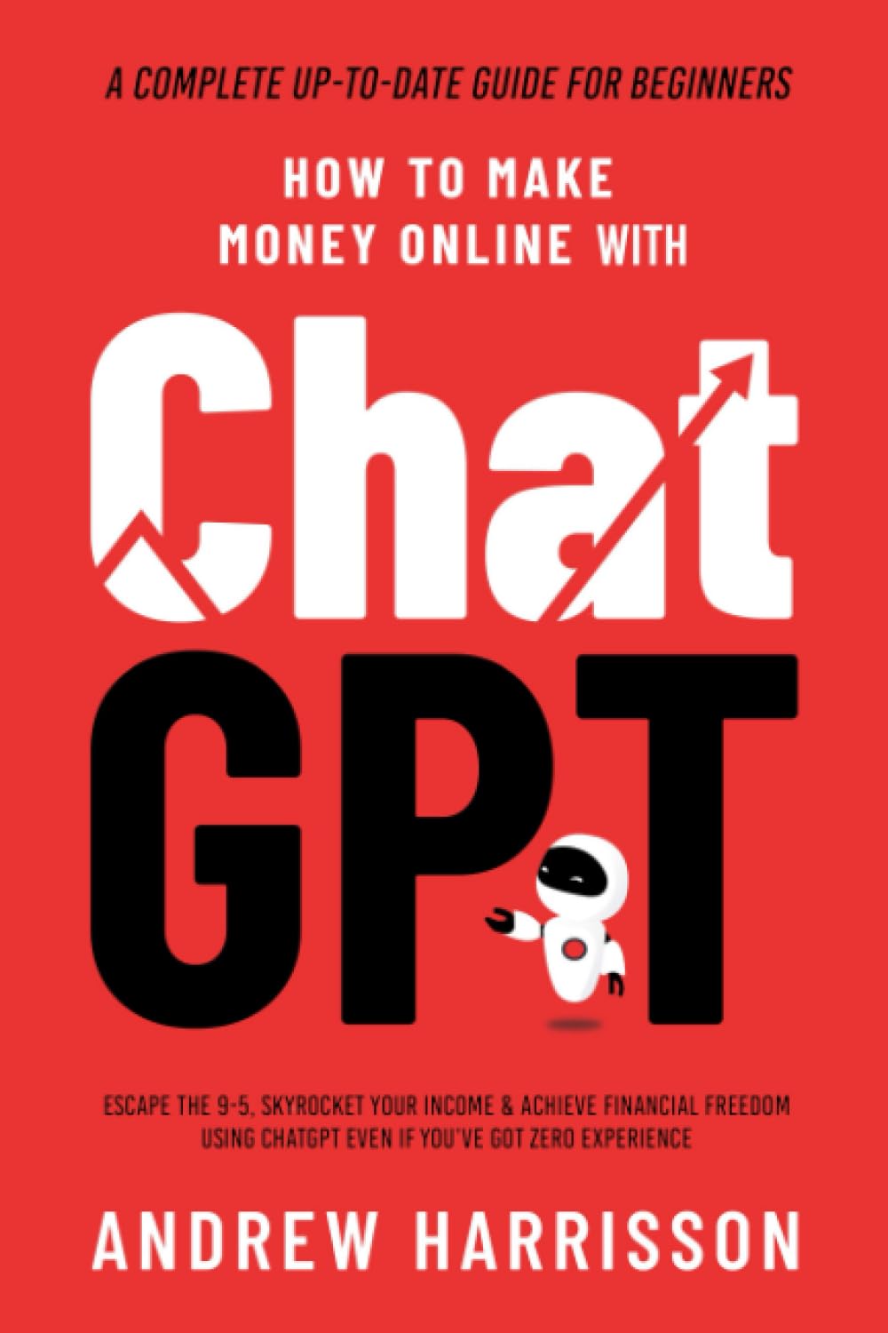 How to Make Money Online with ChatGPT by Andrew Harrisson