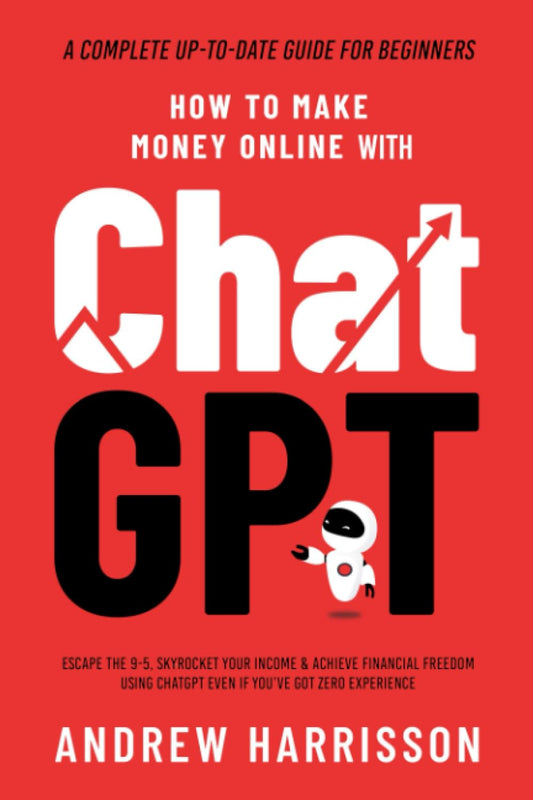How to Make Money Online with ChatGPT by Andrew Harrisson