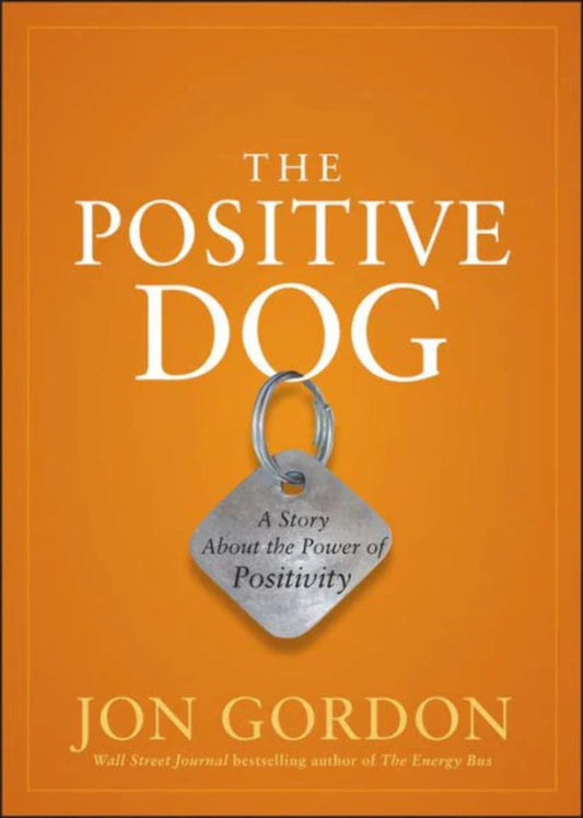 The Positive Dog by Jon Gordon