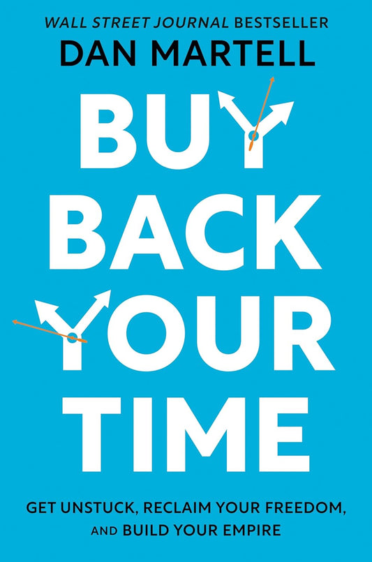 Buy Back Your Time by Dan Martell