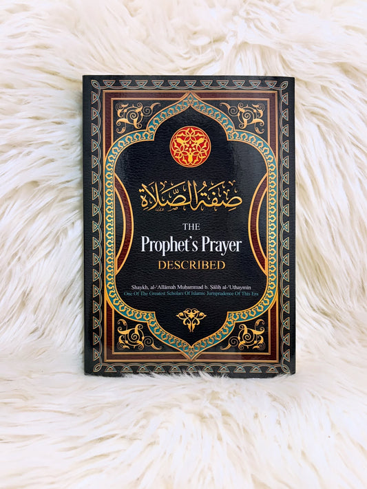 The Prophet’s Prayer Described by Shaykh al-Albani Muhammad b. Sālih al-Uthaymeen