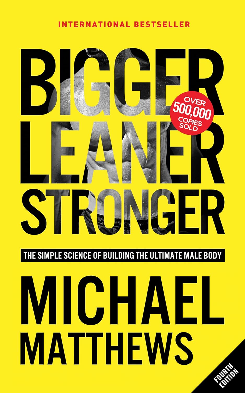 Bigger Leaner Stronger by Michael Matthews