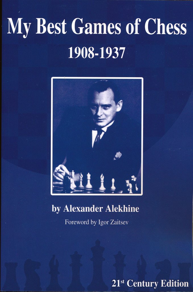 My Best Games of Chess 1908-1937 by Alexander Alekhine