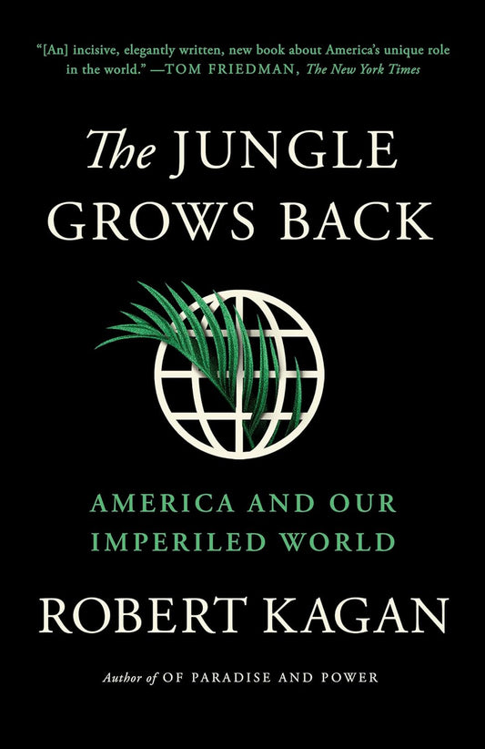 The Jungle Grows Back by Robert Kagan