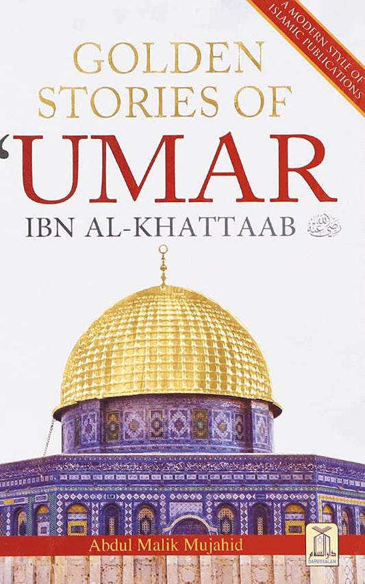 Golden Stories of Umar ibn Al-Khattaab by Abdul Malik Mujahid