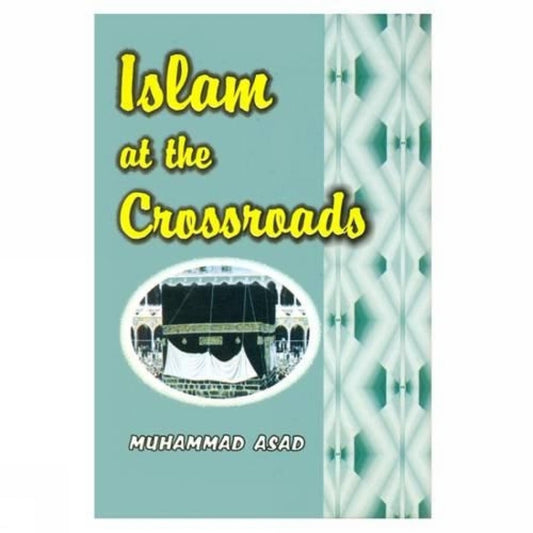 Islam at the Crossroads by Muhammad Asad