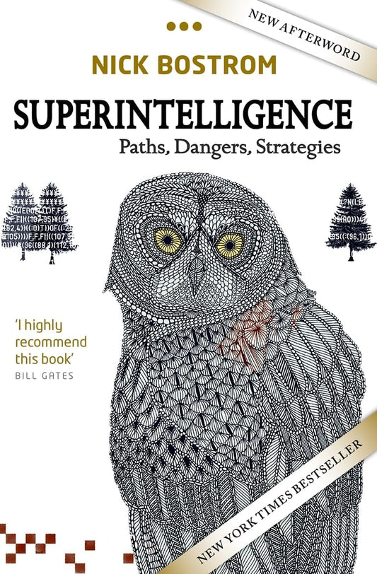 Superintelligence: Paths, Dangers, Strategies by Nick Bostrom