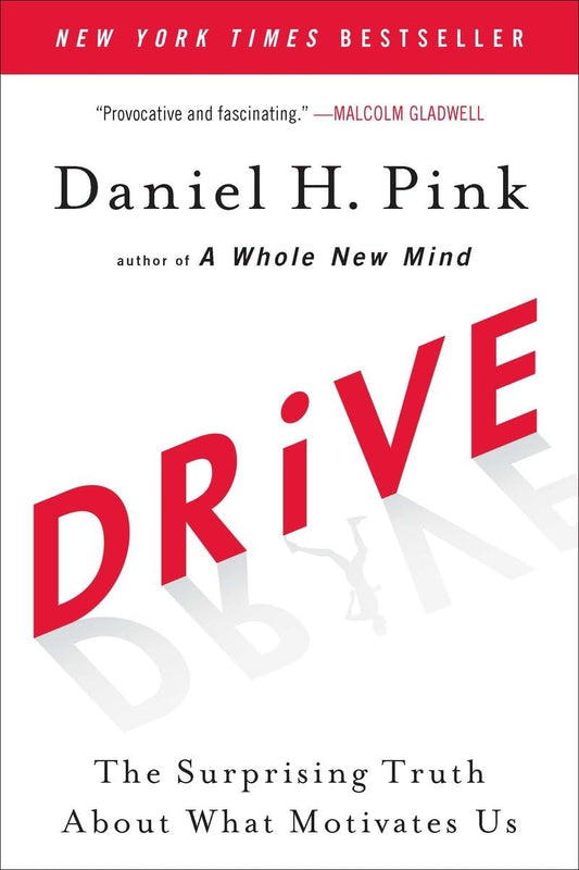 The Surprising Truth About What Motivates Us by Daniel H. Pink