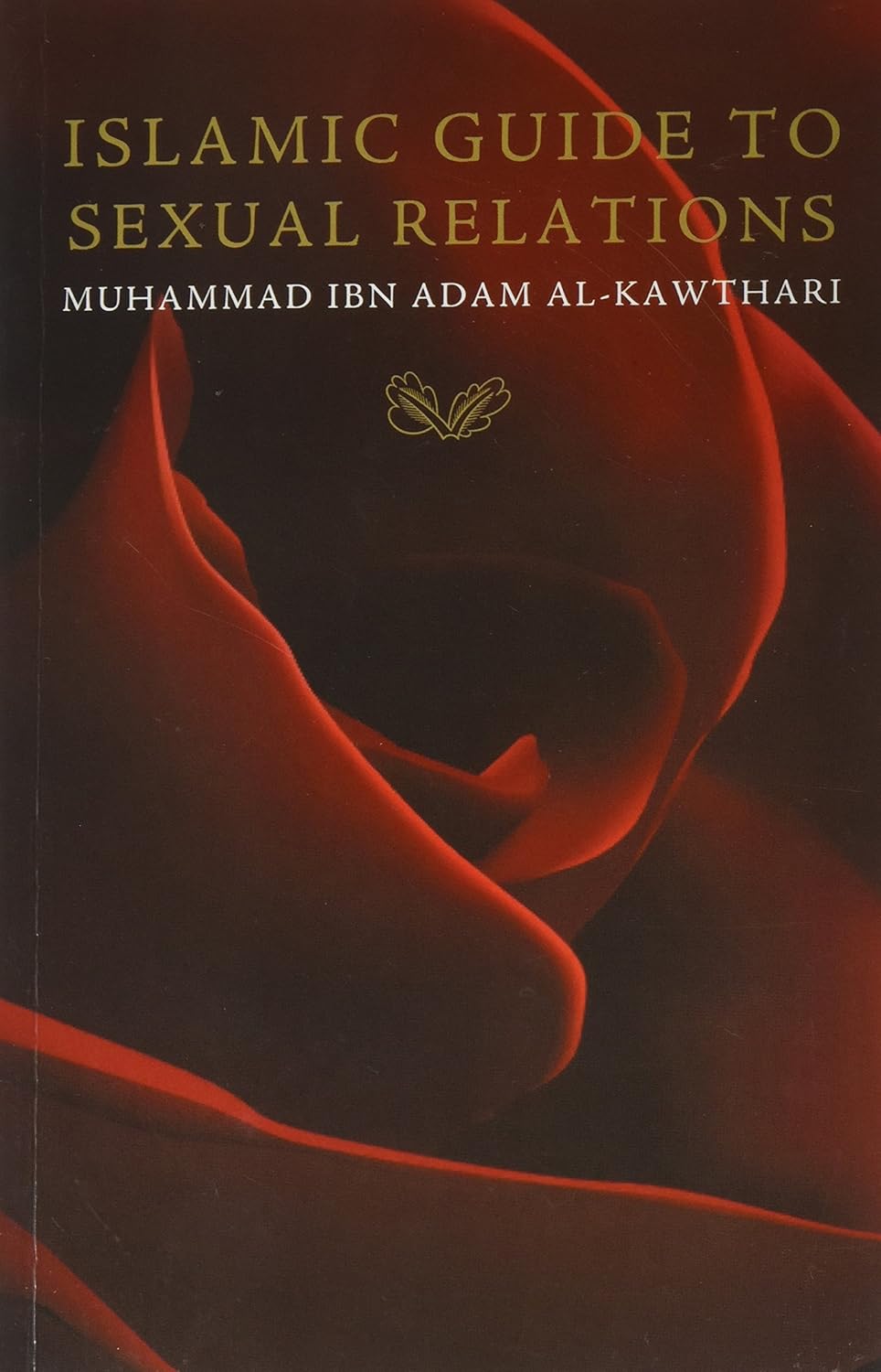 Islamic Guide to Sexual Relations by Muhammad Ibn Adam Al-Kawthari