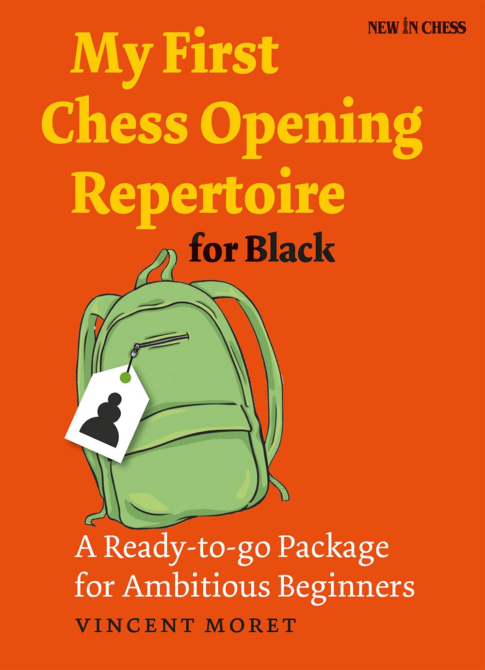 My First Chess Opening Repertoire for Black by Vincent Moret