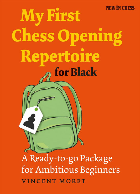 My First Chess Opening Repertoire for Black by Vincent Moret