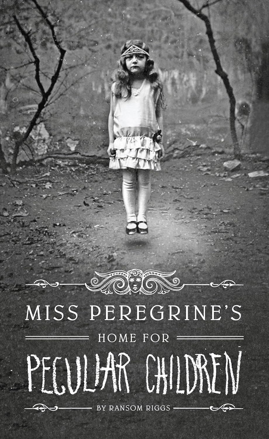 Miss Peregrine’s Home for Peculiar Children by Ransom Riggs