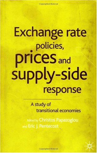 Exchange Rate Policies, Prices and Supply-Side Response by Papazoglou & Pentecost