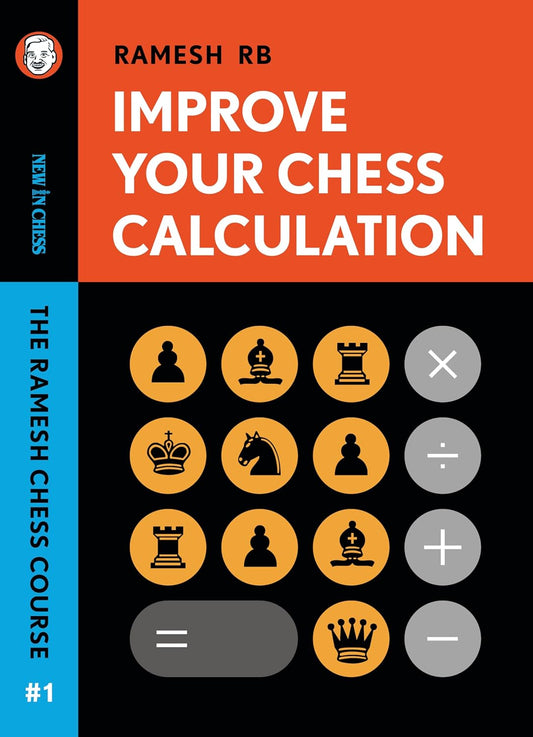 Improve Your Chess Calculation by Ramesh RB