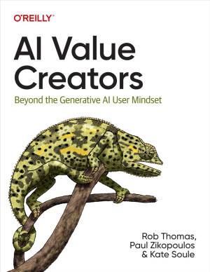 AI Value Creators by Rob Thomas Zikopoulos Soule
