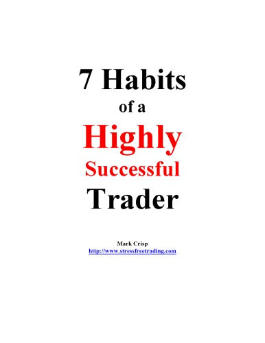 7 Habits of a Highly Successful Trader by Mark Crisp