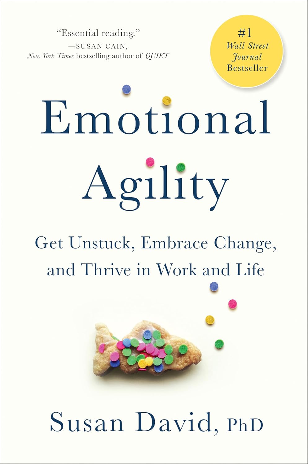 Get Unstuck, Embrace Change, and Thrive in Work and Life by Susan David