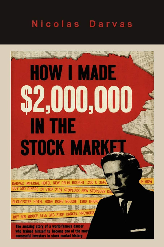 How I Made $2,000,000 in the Stock Market by Nicolas Darvas