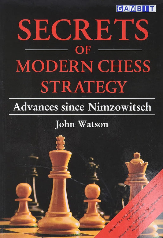 Secrets of Modern Chess Strategy by John Watson