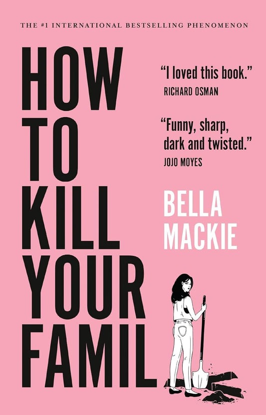 How to Kill Your Family by Bella Mackie