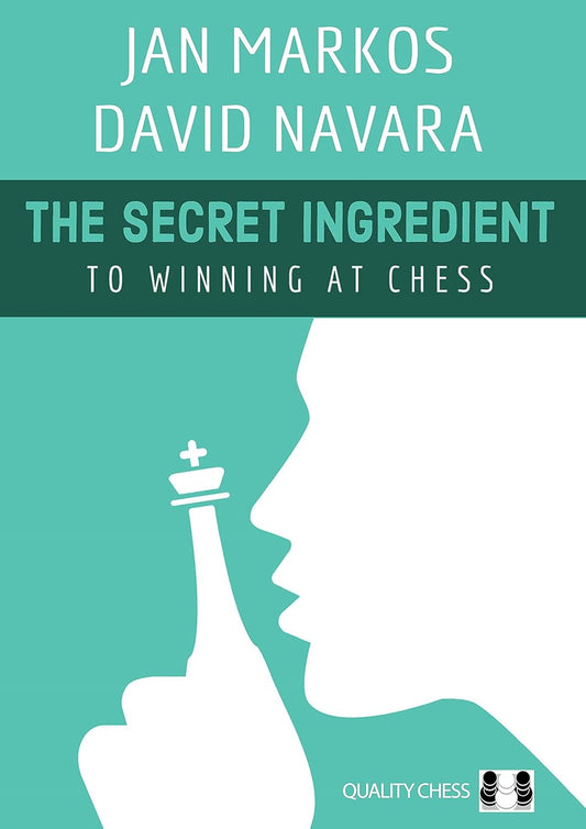 The Secret Ingredient to Winning at Chess by Jan Markos