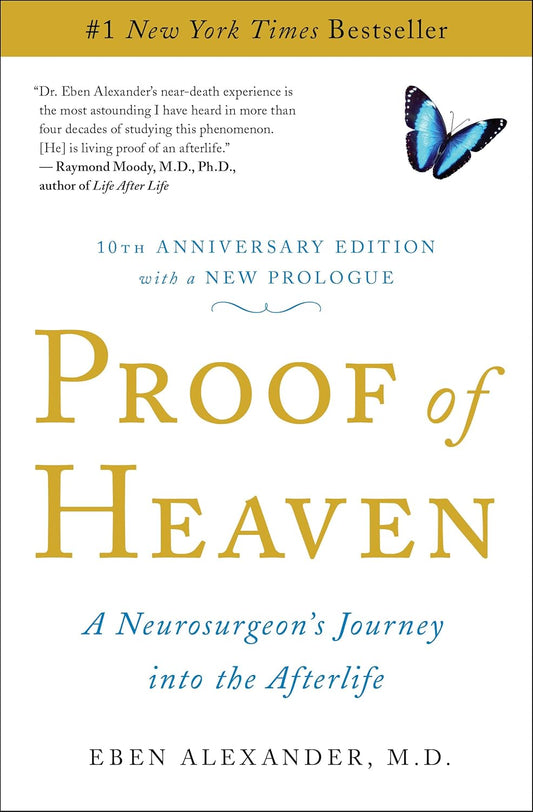 A Neurosurgeon's Journey into the Afterlife by Eben Alexander