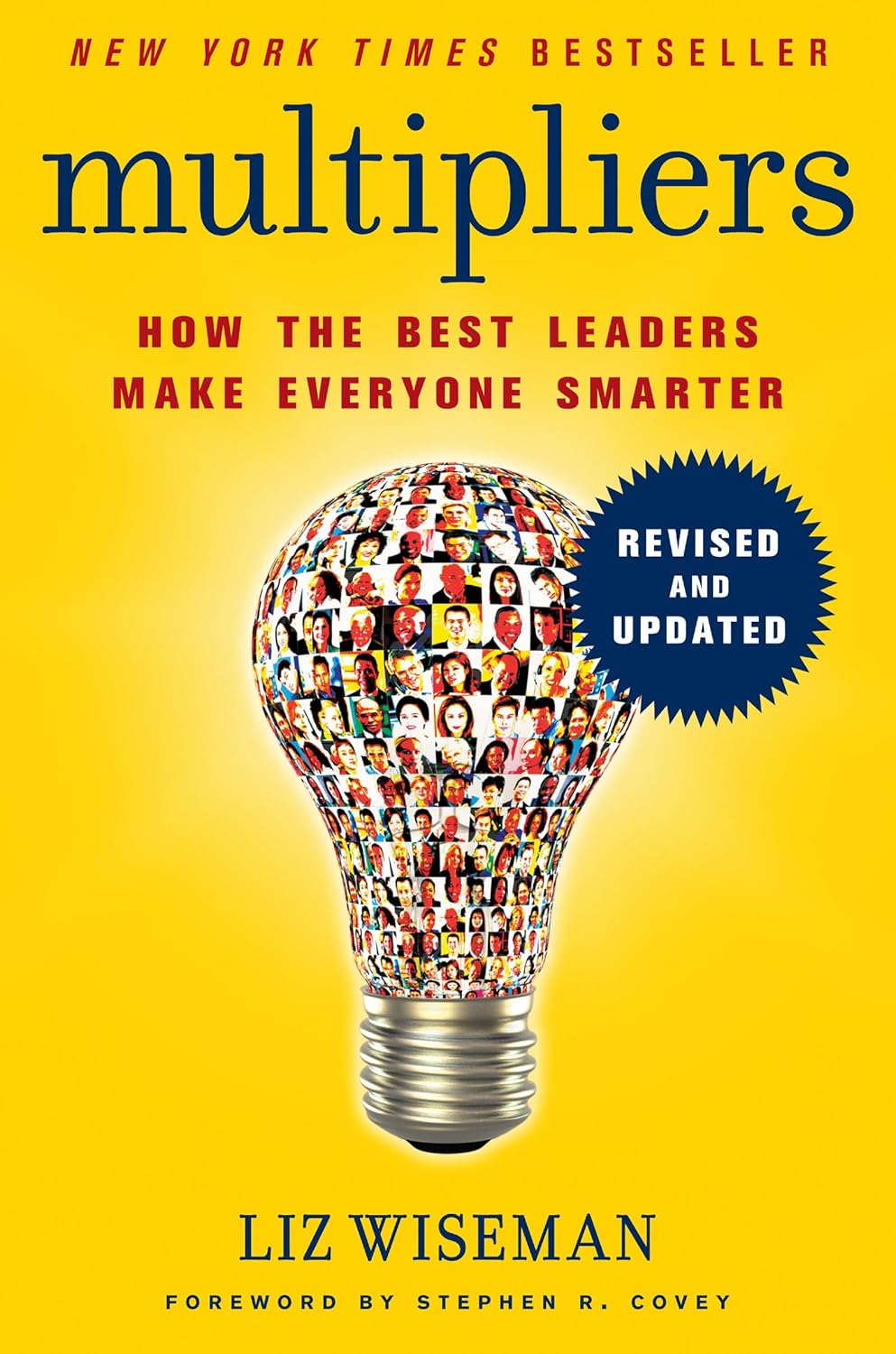 Multipliers: How the Best Leaders Make Everyone Smarter by Liz Wiseman