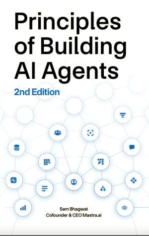 Principles of Building AI Agents 2nd Edition by Sam Bhagwat