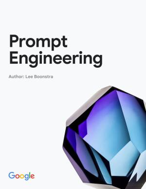 Prompt Engineering by Lee Boonstra Google