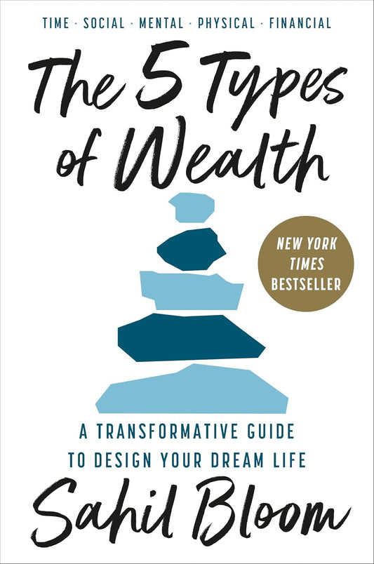 The 5 Types of Wealth by Sahil Bloom