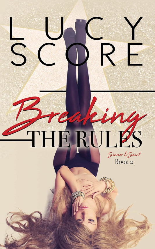 Breaking the Rules by Lucy Score