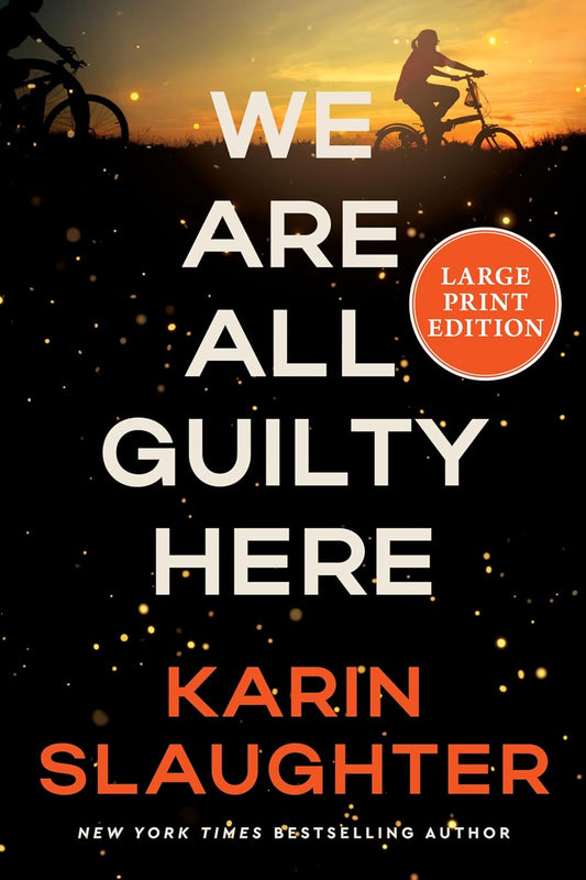 We Are All Guilty Here by Karin Slaughter