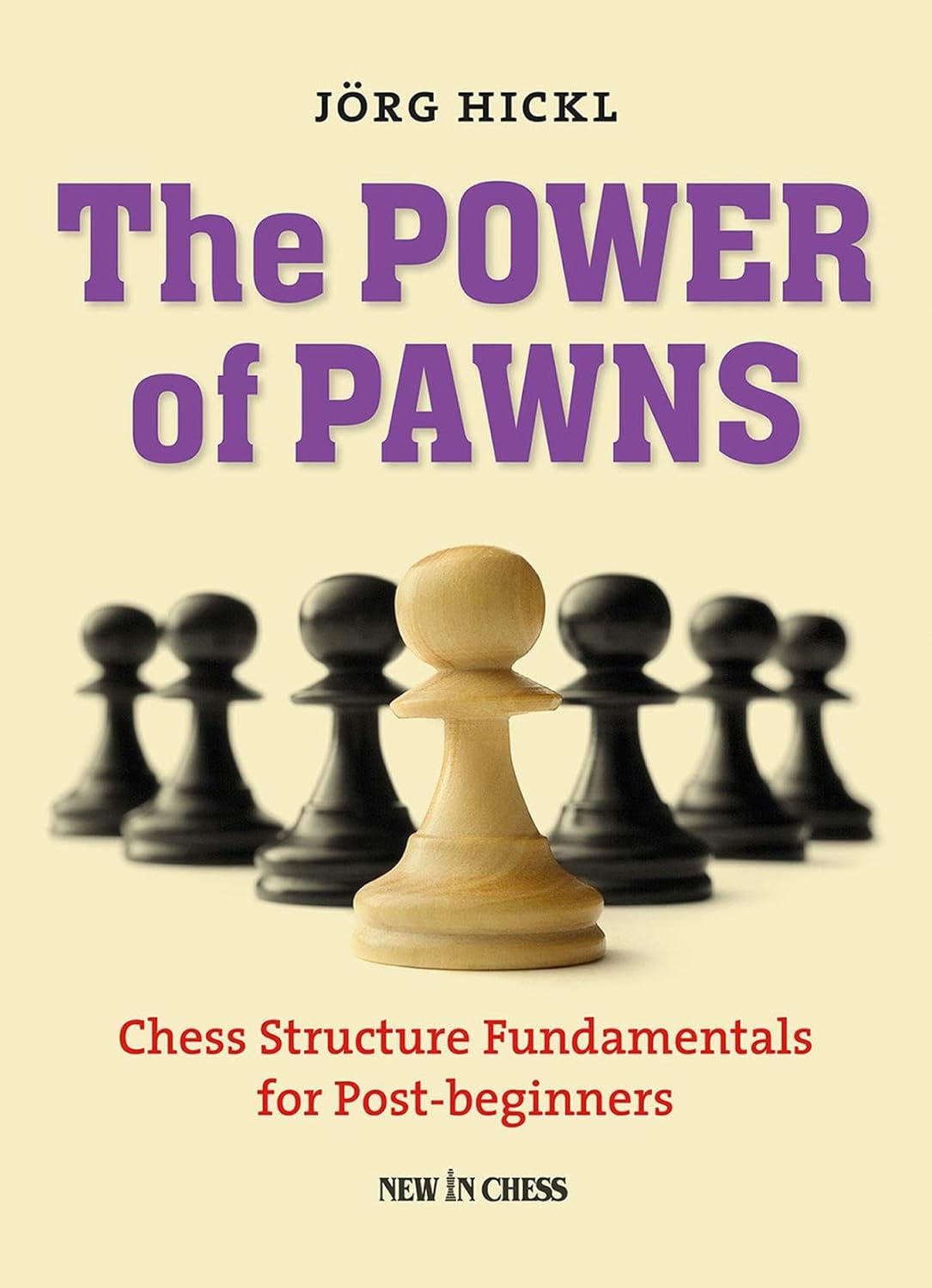 The Power of Pawns by Jörg Hickl