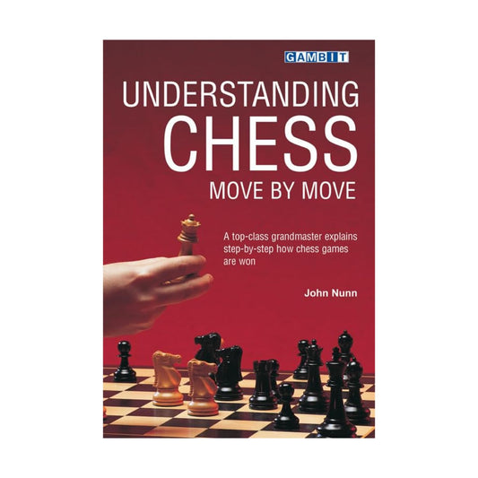 Understanding Chess Move by Move by John Nunn