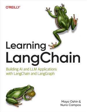 Learning LangChain by Mayo Oshin Nuno Campos