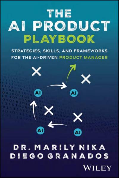 The AI Product Playbook by Dr. Marily Nika & Diego Granados