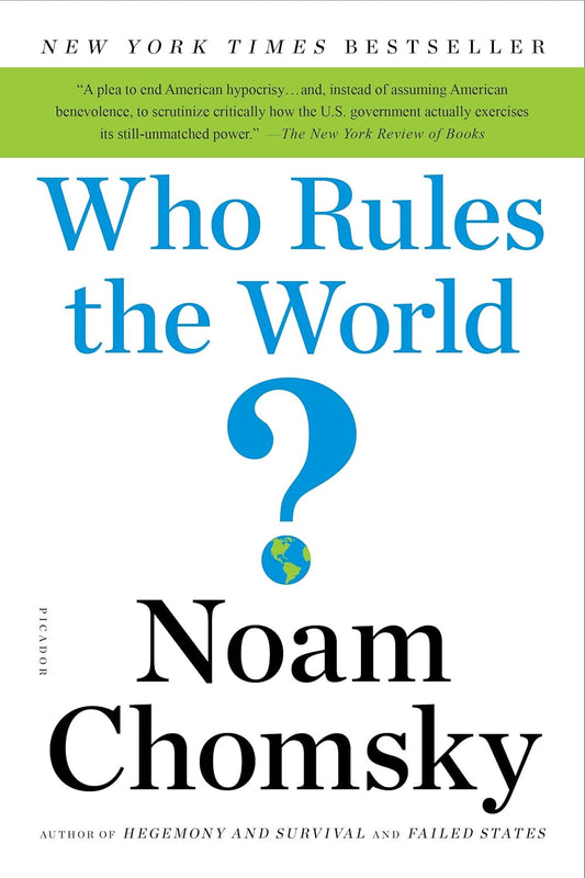 Who Rules the World? by Noam Chomsky