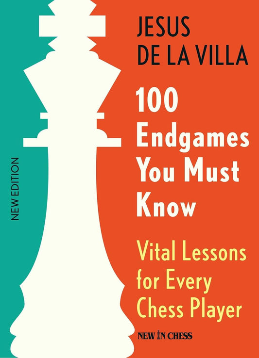 100 Endgames You Must Know by Jesus de la Villa