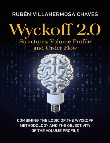 Wyckoff 2.0: Structures, Volume Profile and Order Flow by Rubén Villahermosa Chaves