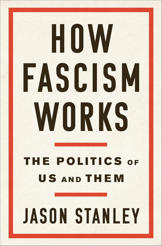 How Fascism Works by Jason Stanley