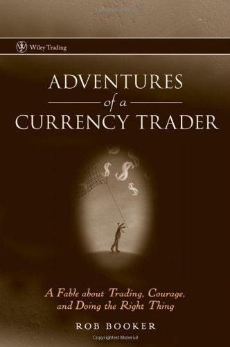 Adventures of a Currency Trader by Rob Booker