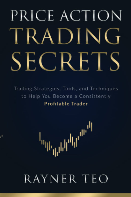 Price Action Trading Secrets by Rayner Teo